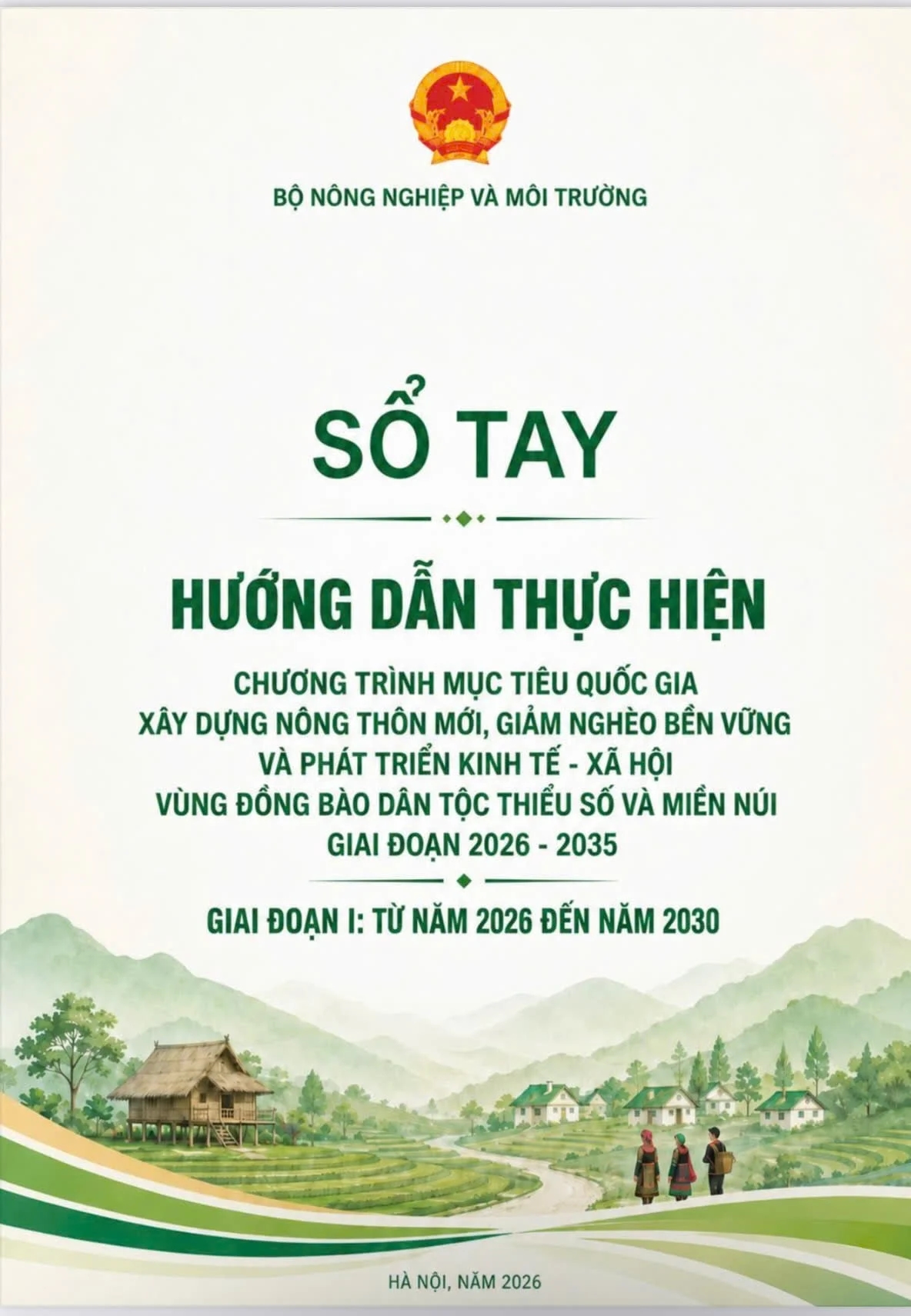 Sổ tay hướng dẫn thực hiện Chương trình mục tiêu quốc gia xây dựng nông thôn mới, giảm nghèo bền vững và phát triển kinh tế - xã hội vùng đồng bào dân tộc thiểu số và miền núi giai đoạn 2026–2035.